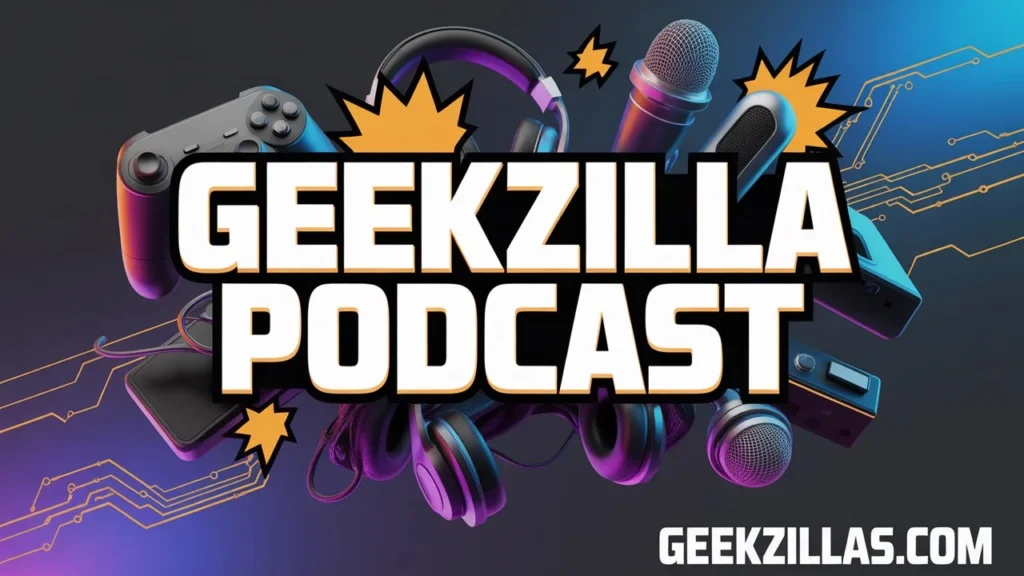 How GeekZilla Podcast Started