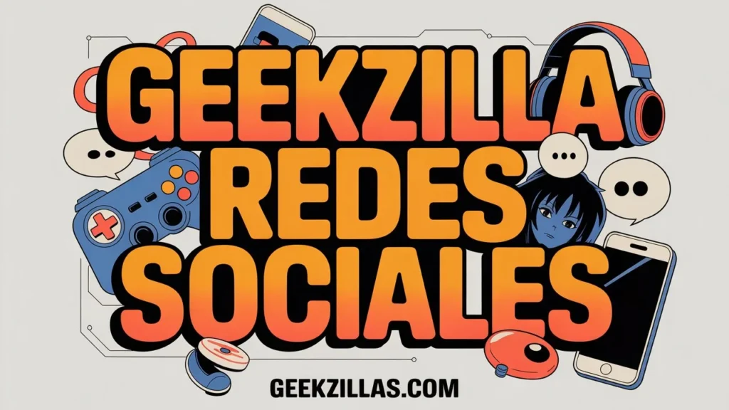 Geekzilla Redes Sociales Overview